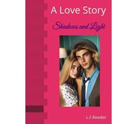Shadows and Light: A Love Story