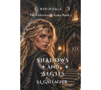 Shadows and Sigils: The Otherworld Series Book 5: Witch Saga