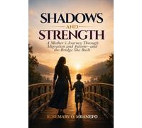Shadows and Strength: A Mother's Journey Through Migration and Autism - and the Bridge She Built