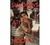 Shadows At Noon: The South Asian Twentieth Century - NUOVO