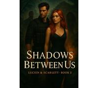 Shadows Between Us