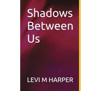 Shadows Between Us