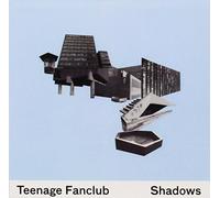 Shadows by Teenage Fanclub (2010-06-08)
