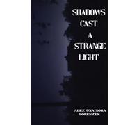 Shadows Cast a Strange Light