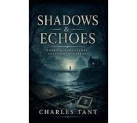 Shadows & Echoes: Three Supernatural Suspense Novellas