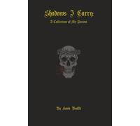 Shadows I Carry: A Collection Of My Poems