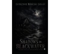 Shadows in Blackwater: Some People Don't disappear. They're removed.