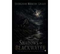 Shadows in Blackwater: Some People Don't disappear. They're removed.