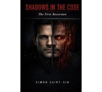 Shadows in the Code: The First Recursion: Everything he remembered was constructed. Everything he felt was real.