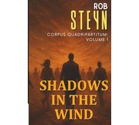 Shadows in the Wind: Corpus Quadripartitum: Volume 1