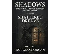 Shadows: Life Behind The Veil Between Life and Death!: Shattered Dreams: 2