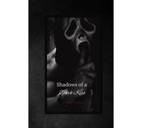 Shadows of a Dark Kiss: A Kiss Can Be Passionate… or It Can Be Your Last