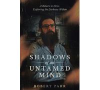 Shadows of an Untamed Mind: A Return to Verse, Exploring the Darkness Within: 2