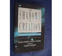 Shadows of Creation: Dark Matter and the Structure of the Universe