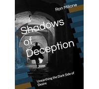 Shadows of Deception: Unearthing the Dark Side of Desire1