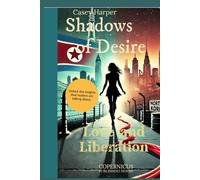Shadows of Desire: Love and Liberation