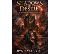Shadows of Desire: The Immortal Bond and the Throne of Defiance