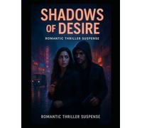 "Shadows of Desire": Where love meets danger, trust becomes the ultimate gamble