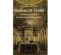 Shadows of Doubt: Language and Truth in Post-Reformation Catholic Culture