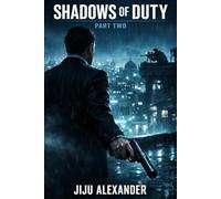 SHADOWS OF DUTY- PART TWO
