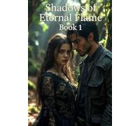 Shadows of Eternal Flame: Eternal Bonds