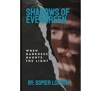 Shadows of Evergreen: When Darkness Haunts the Light
