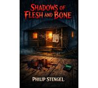 Shadows of Flesh and Bone