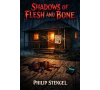 Shadows of Flesh and Bone