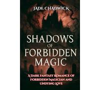 Shadows of Forbidden Magic: A Dark Fantasy Romance of Forbidden Magician and Undying Love