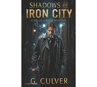 Shadows of Iron City: A Nello Grassi Mystery