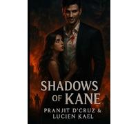 Shadows of Kane: A Brutal Mafia Romance of Love, Betrayal, and Monsters in the Dark