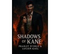 Shadows of Kane: A Brutal Mafia Romance of Love, Betrayal, and Monsters in the Dark