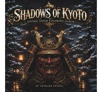 Shadows of Kyoto: Premium Square Edition - 44 Forbidden Mythical Lore Designs, Haunting Shinto Shrines and Ancient Ninja Warrior Relics with No Bleed Black Pages