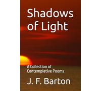 Shadows of Light: A Collection of Contemplative Poems