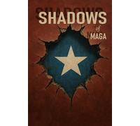 SHADOWS of MAGA: Every American's Journal to Defend Democracy. A Journal of Lies, Corruption, and Broken Promises.