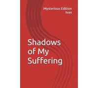 Shadows of My Suffering