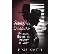 Shadows of Obsession: Patricia Highsmith's Identity Duality