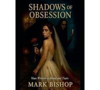 Shadows of Obsession: Vows Written in Blood and Tears: 2