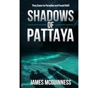 Shadows of Pattaya, Book 1: They thought they were going to paradise, but ended up in hell.