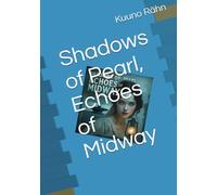 Shadows of Pearl, Echoes of Midway