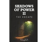 SHADOWS OF POWER II: THE ESCAPE