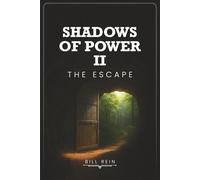 SHADOWS OF POWER II: THE ESCAPE