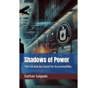 Shadows of Power: The CIA and the Quest for Accountability