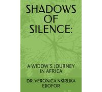 SHADOWS OF SILENCE:: A WIDOW'S JOURNEY IN AFRICA