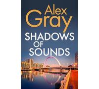Shadows of Sounds: The compelling Glasgow crime series: 3