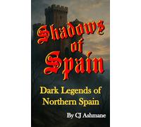 Shadows of Spain: Dark Legends of Northern Spain