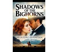 Shadows of the Bighorns: An Outlaws Redemption