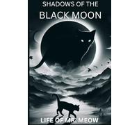 Shadows of the Black Moon: A Dark Fantasy Tale of Betrayal, Magic, and the Cat Who Walked Between Worlds