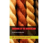 SHADOWS OF THE BORDERLAND: A Collection of Indian Noir