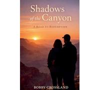 Shadows of the Canyon A Road to Redemption